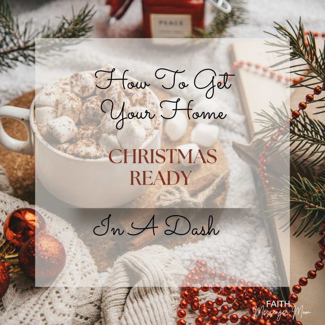 How To Get Your Home Christmas Ready In A Dash