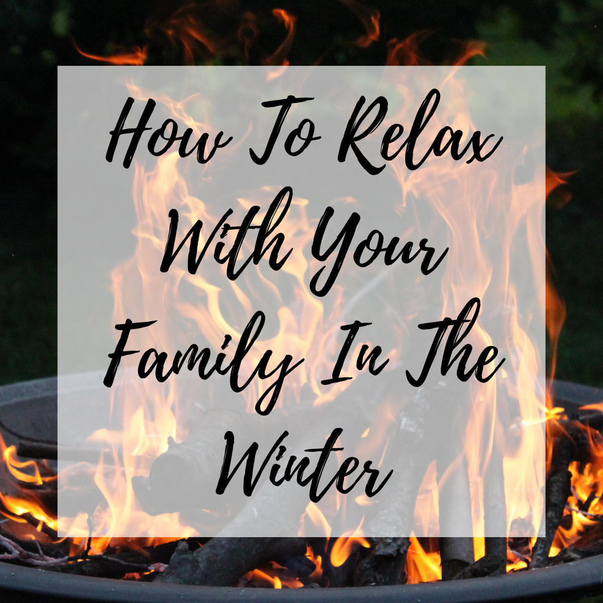 How To Relax With Your Family In The Winter